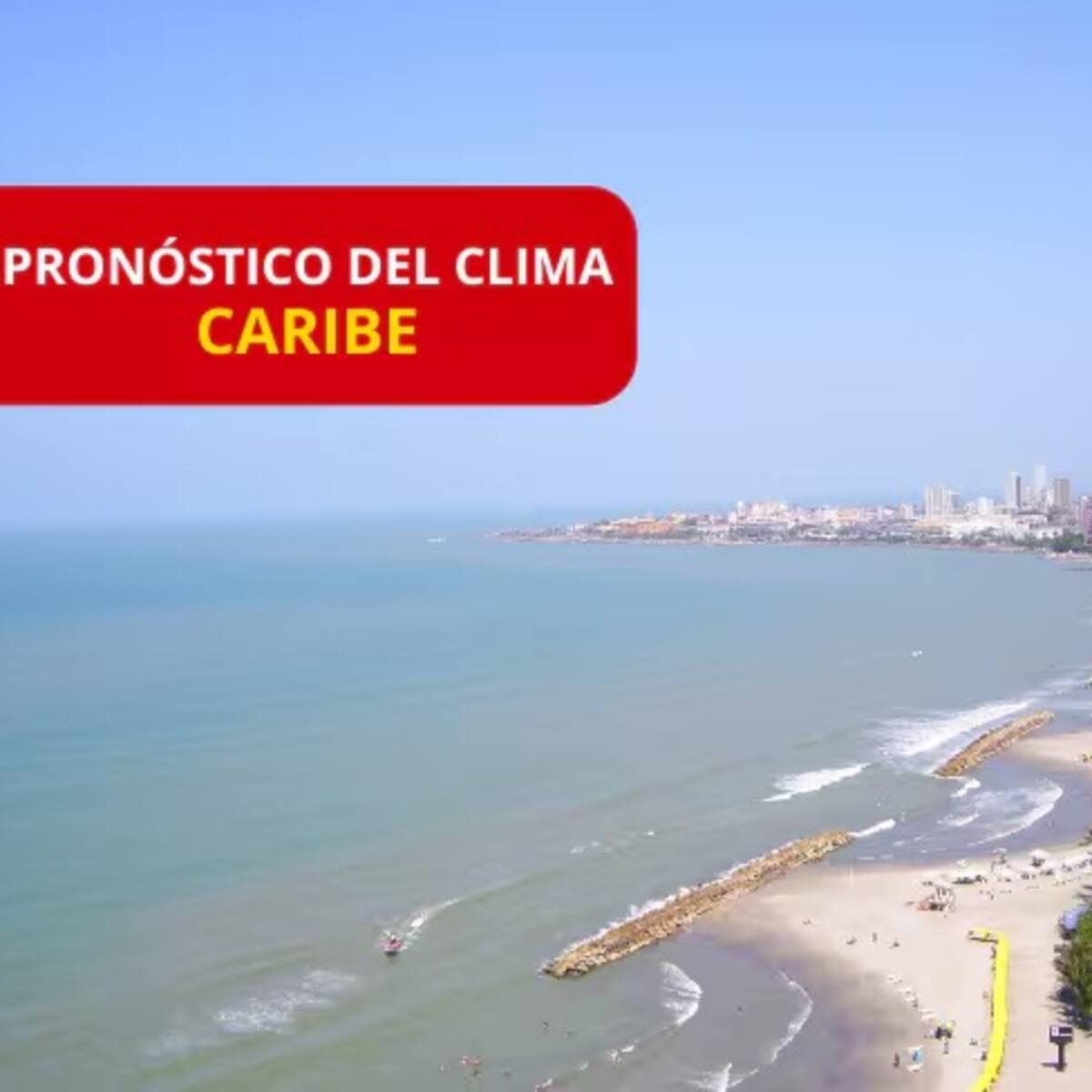 ¿Seguirá el tiempo seco?: esto dice el IDEAM sobre la Costa Caribe y el archipiélago de San Andrés