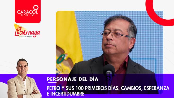 Petro y sus 100 primeros días, entre los cambios, la esperanza y la incertidumbre