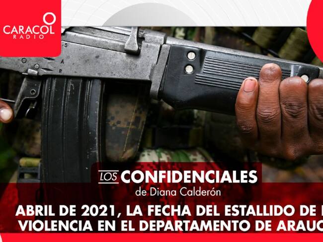 Abril de 2021, la fecha del estallido de la violencia en Arauca