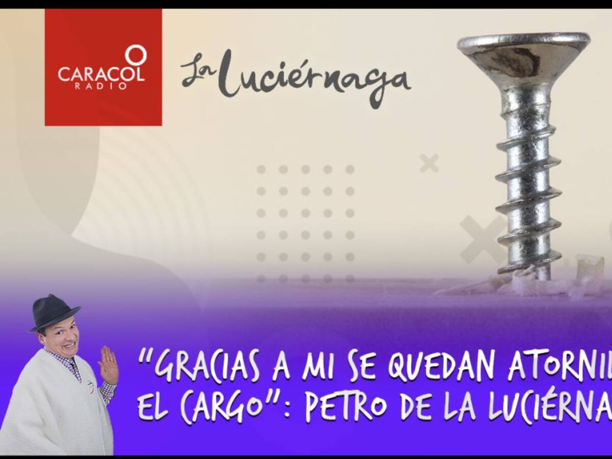 “Gracias a mi se quedan atornillados en el cargo”: Petro de La Luciérnaga