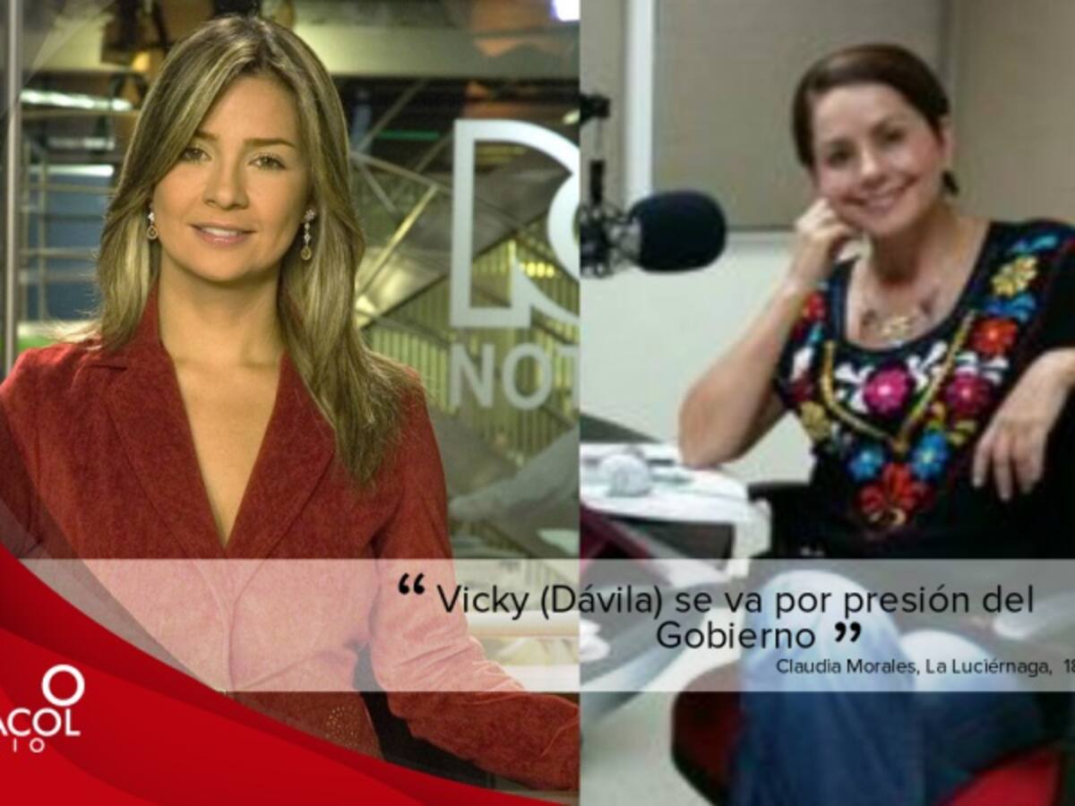 Vicky (Dávila) se va por la presión del Gobierno: Claudia Morales