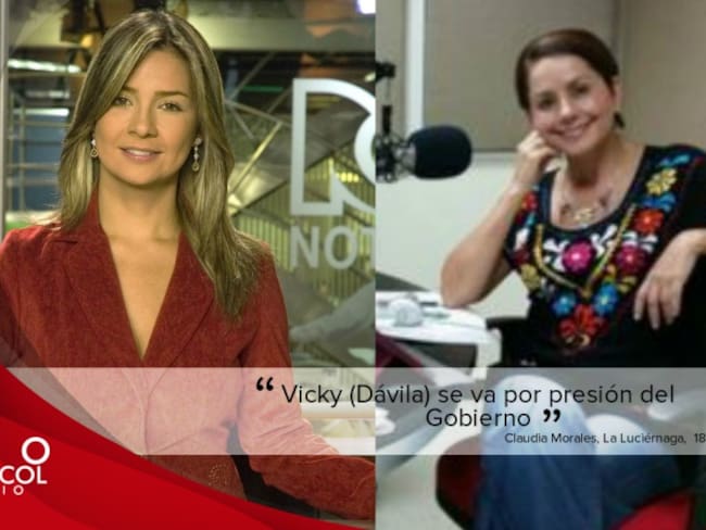 Vicky (Davila) se va por la presión del Gobierno: Claudia Morales