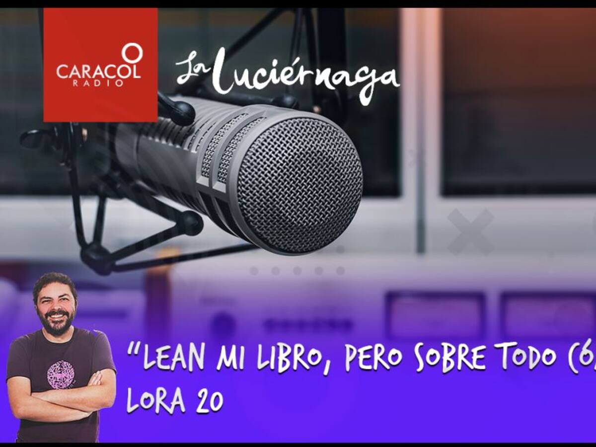 “Lean mi libro, pero sobre todo cómprenlo”: Lora 20