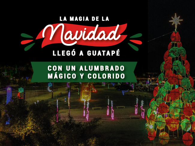 Guatapé y su alumbrado navideño: un destino para disfrutar en familia