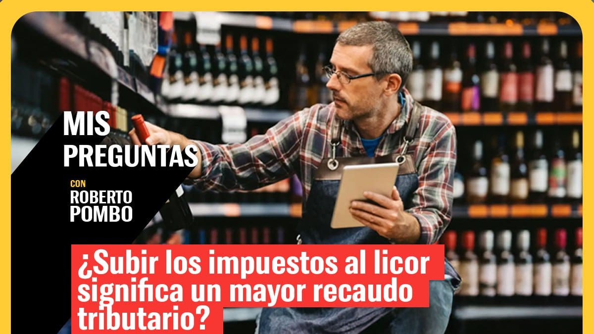 ¿Subir los impuestos al licor significa un mayor recaudo tributario?