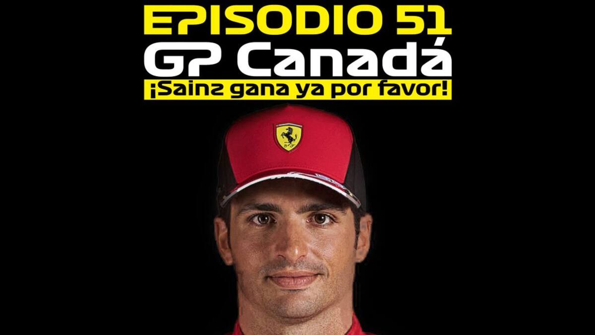 GP Canadá: ¡Sainz gana ya por favor!