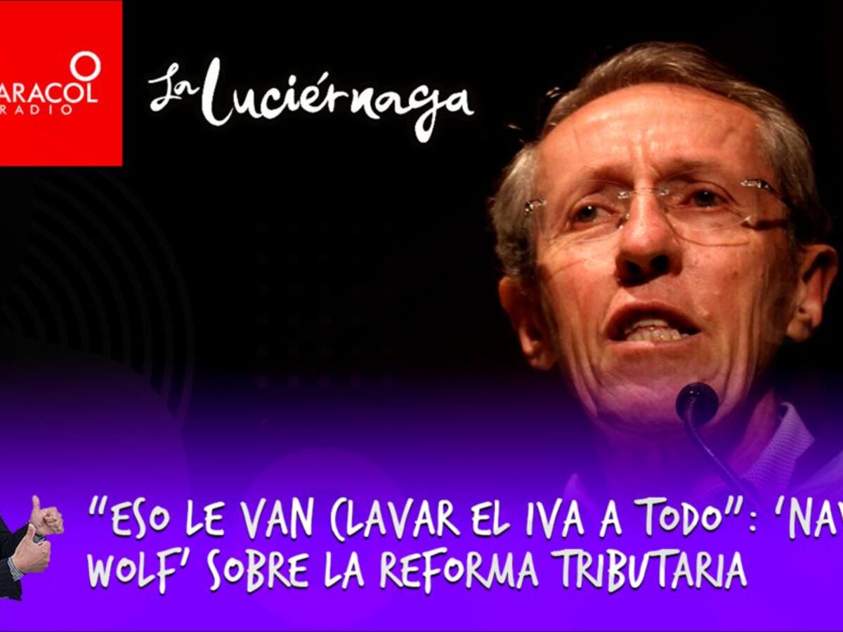 “Eso le van clavar el IVA a todo”: ‘Navarro Wolf’ sobre la reforma tributar