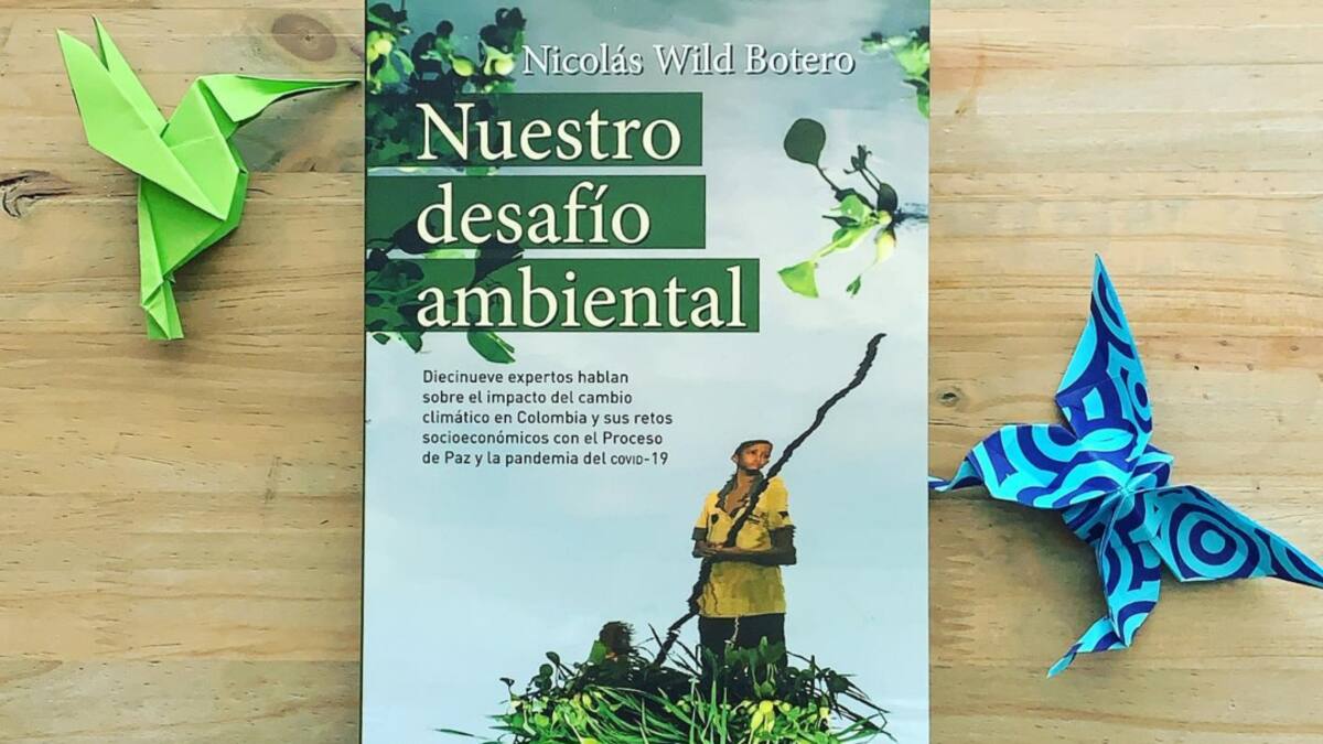 “Nuestro desafío ambiental”, escrito por Nicolás Wild Botero