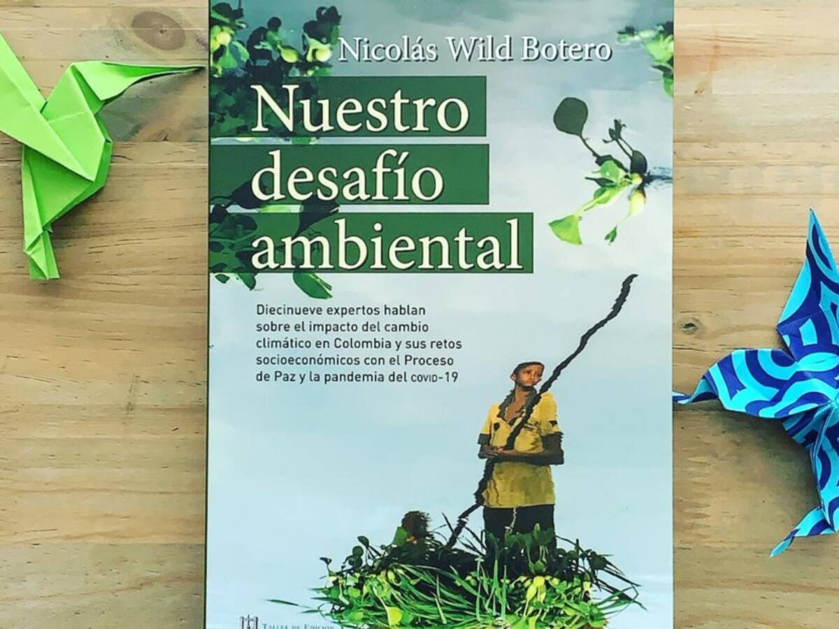 “Nuestro desafío ambiental”, escrito por Nicolás Wild Botero