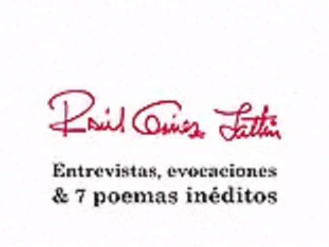 Raúl Gómez Jattin: entrevistas, evocaciones & 7 poemas inéditos
