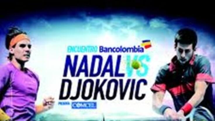 'Era una ilusión estar en Colombia': Nadal. 'Es motivo de orgullo venir a este país': Djokovic