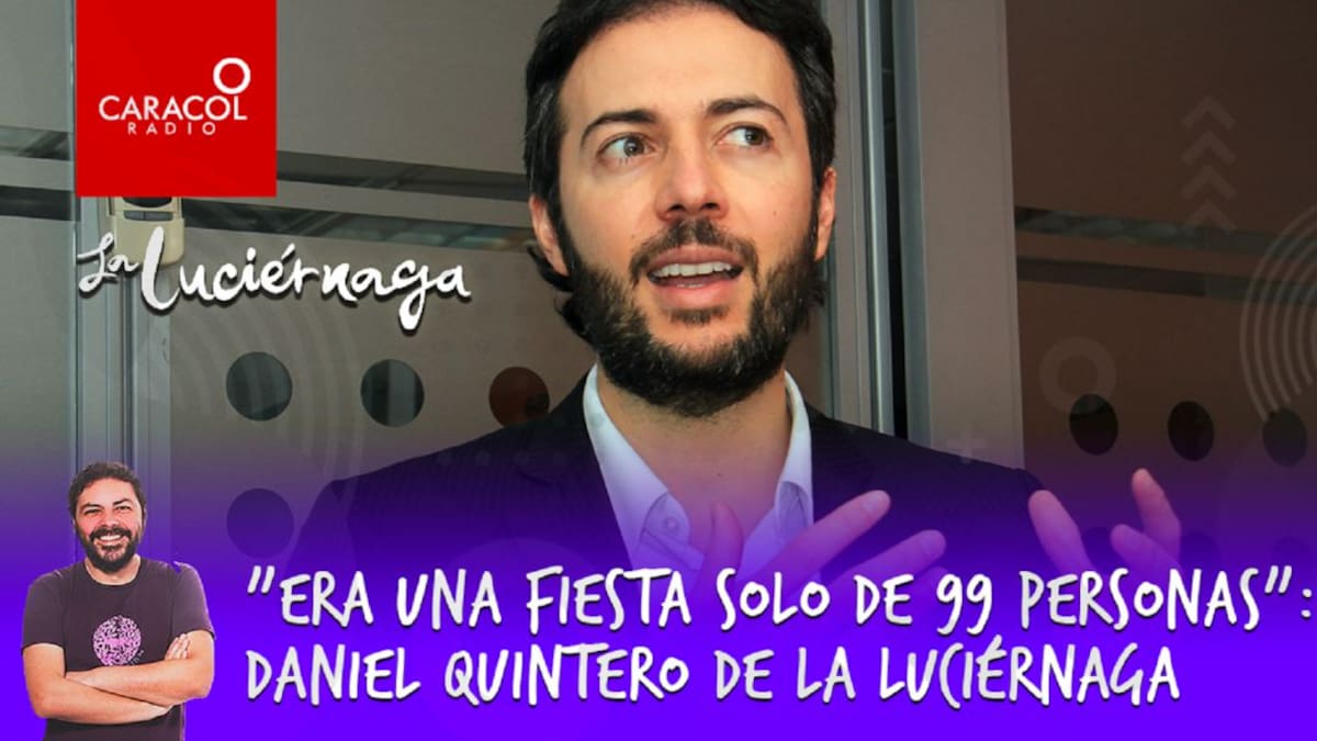 Era una fiesta solo de 99 personas: Daniel Quintero de la Luciérnaga