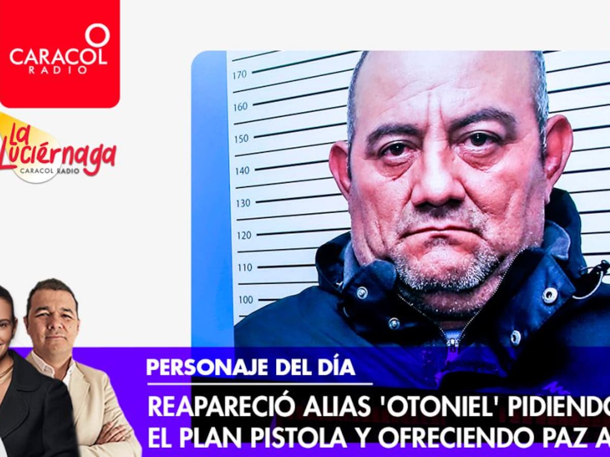 Apareció alias ‘Otoniel’ pidiendo parar plan pistola y ofreciendo paz a Petro