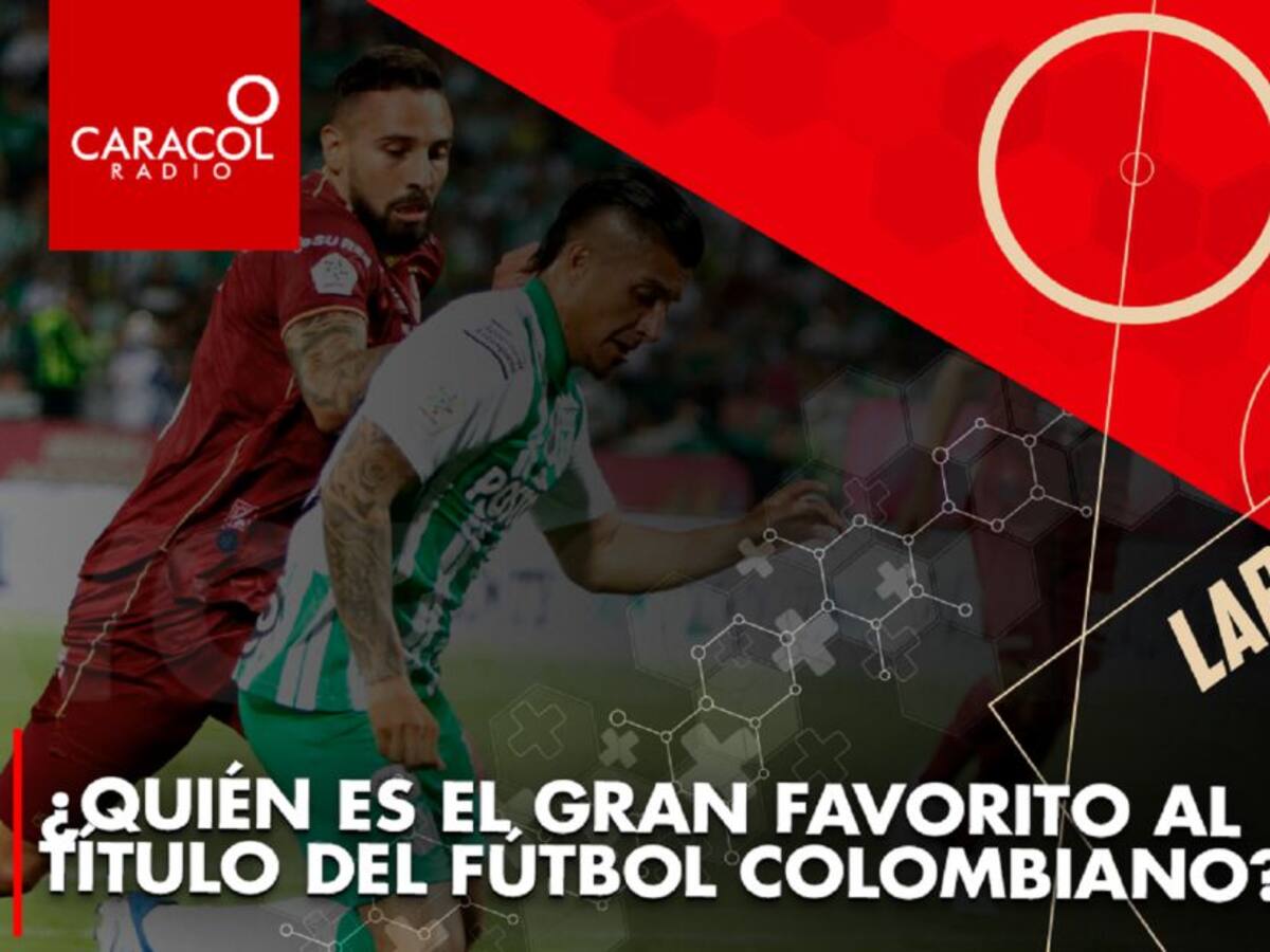 ¿Quién es el gran favorito al título del fútbol colombiano?