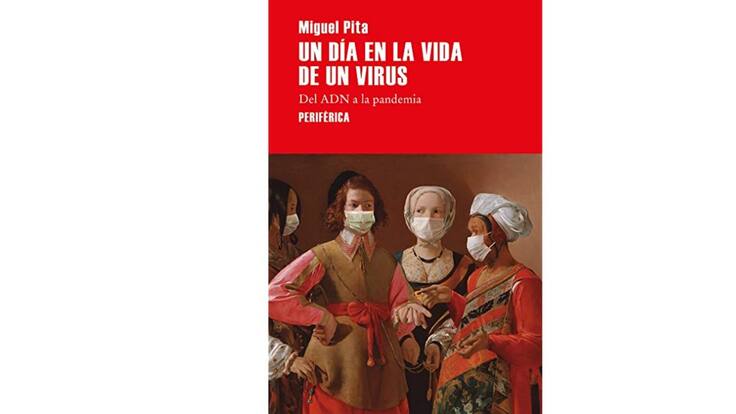 “Un día en la vida de un virus: Del ADN a la Pandemia” por Miguel Pita