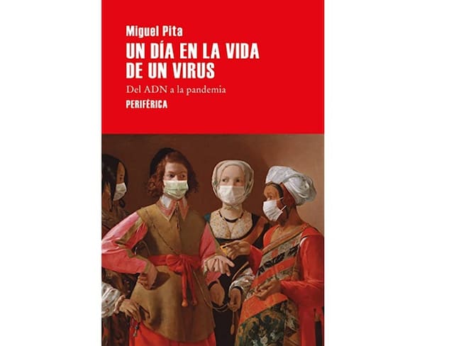 “Un día en la vida de un virus: Del ADN a la Pandemia” por Miguel Pita