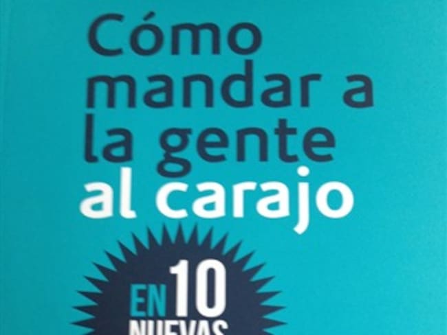 "Cómo mandar a la gente al carajo", libro de César Landaeta