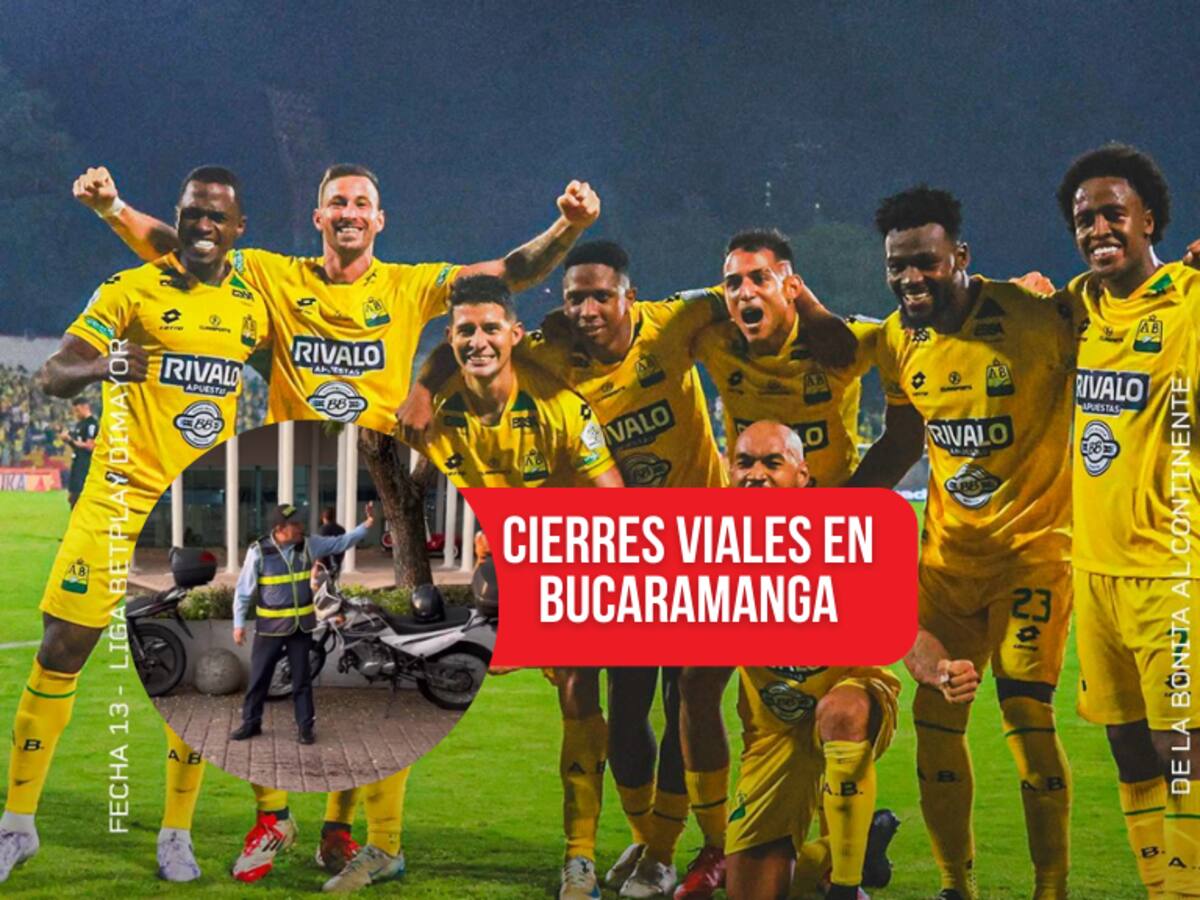 Cierres viales por el partido entre Atlético Bucaramanga y Fortaleza: horarios y vías afectadas