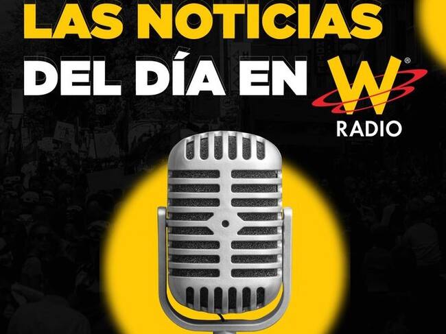 Las noticias del día en W Radio, el pódcast