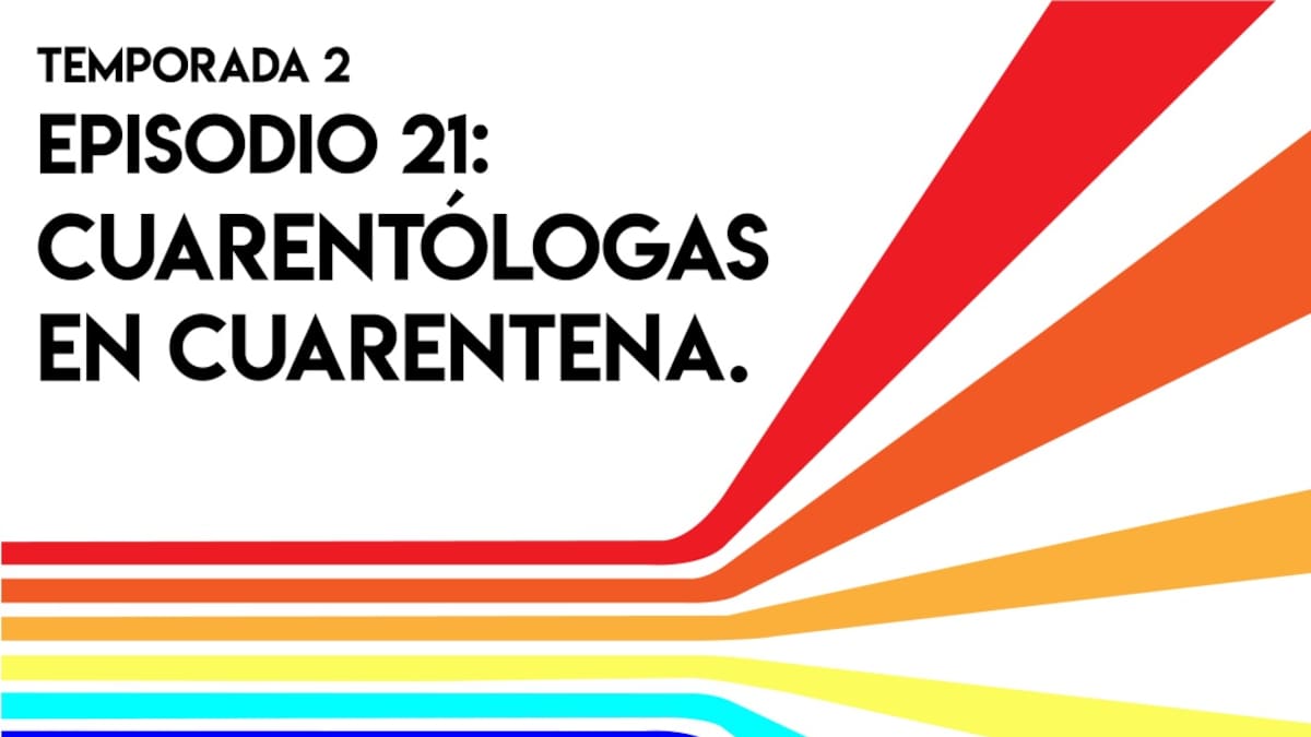 Cuarentólogas: Cuarentólogas en cuarentena
