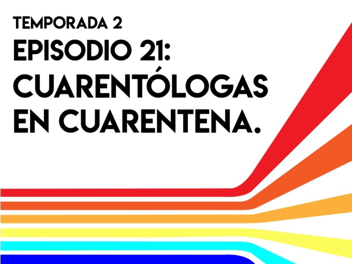 Cuarentólogas en cuarentena