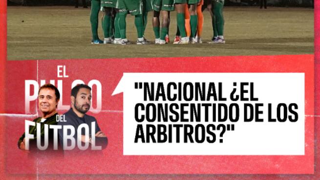 Nacional ¿El consentido de los árbitros?