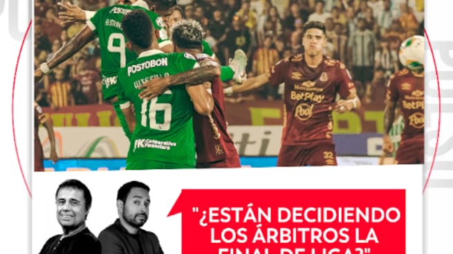 ¿Están decidiendo los árbitros la final de Liga? El Pulso del Fútbol, 18 de mayo de 2026