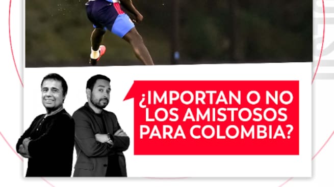 ¿Importan o no los amistosos para Colombia? El Pulso del Fútbol, 2 de octubre de 2026
